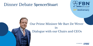 Dinner Debate with Spencer Stuart | Our Prime Minister Mr. Bart De Wever in Dialogue with our Chairs and CEOs