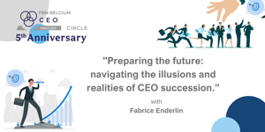 CEO Circle | Preparing the future: Navigating the illusions and realities of CEO succession