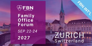 SAVE THE DATES | Family Office Int'l Forum @Zurich, Switzerland