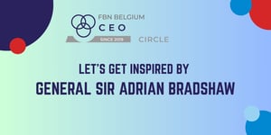 CEO Circle | Let's Get Inspired by General Sir Adrian Bradshaw